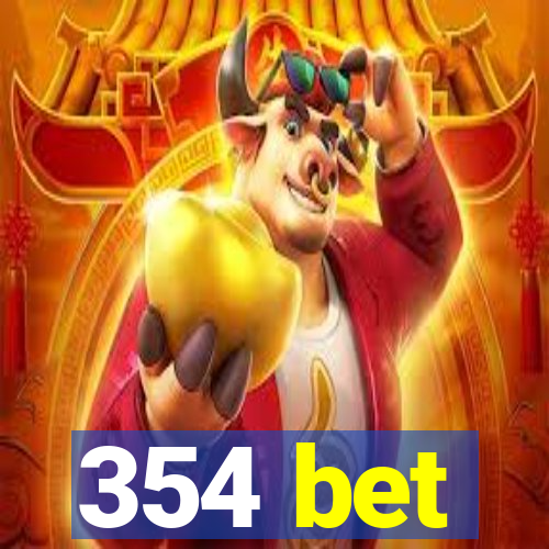 354 bet